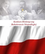  Konkurs Historyczny  "Bohaterowie Niepodległej”  w 104. rocznicę Odzyskania Niepodległości przez Polskę